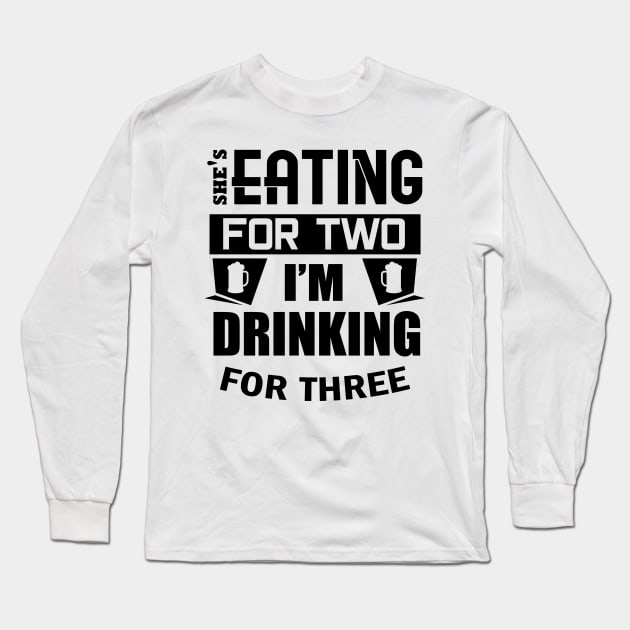 'I'm Drinking for Three' Amusing Father Beer Gift Long Sleeve T-Shirt by ourwackyhome